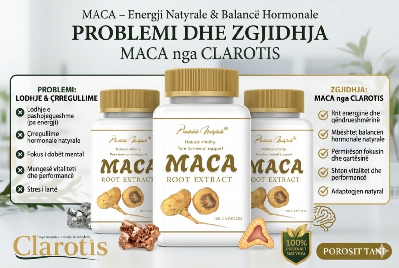 MACA Root Extract nga Clarotis, maca per meshkuj, maca per femra, suplement energjie, kapsula natyrale maca per hormone, shqiperi, suplement maca per trupin, kapsula energjie dhe vitaliteti, suplement per mireqenie trupore